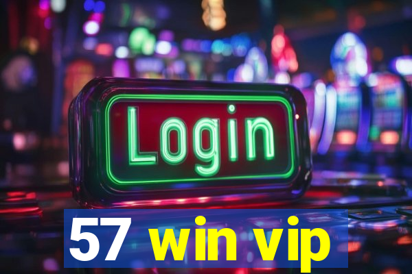 57 win vip